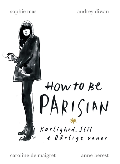How to be Parisian - Kærlighed, Stil & Dårlige vaner