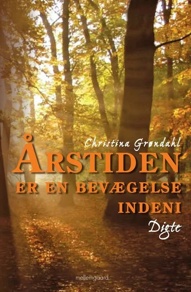 Årstiden er en bevægelse indeni