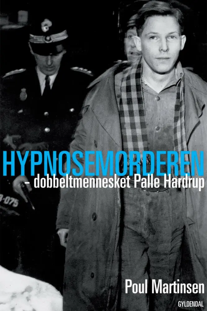 Hypnosemorderen – dobbeltmennesket Palle Hardrup