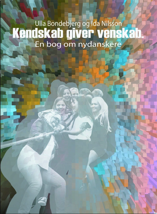 Kendskab giver venskab - en bog om nydanskere