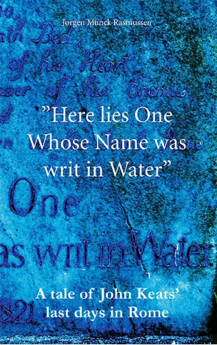 "Here lies one whose name was writ in water"