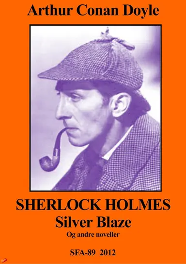 Sherlock Holmes - Silver Blaze og andre noveller