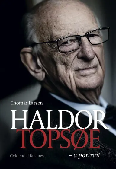 Haldor Topsøe - a portrait