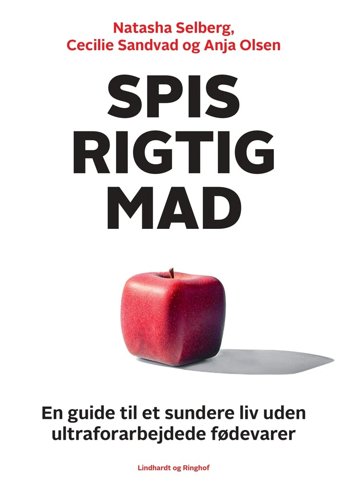 Spis Rigtig Mad Guide Til Sundere Liv Uden Ultraforarbejdede Fødevarer