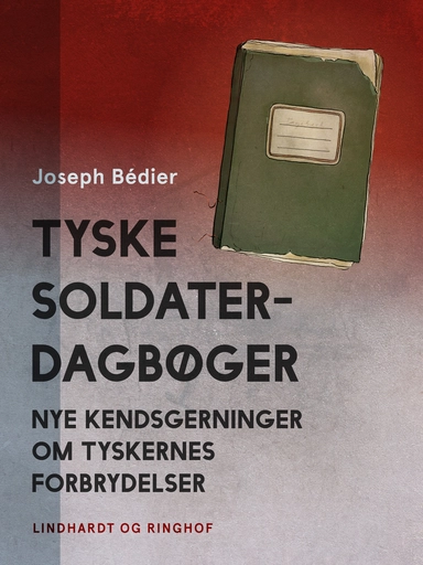 Tyske soldaterdagbøger. Nye kendsgerninger om tyskernes forbrydelser