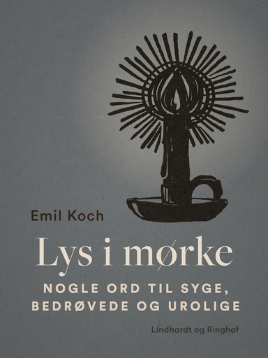 Lys i mørke. Nogle ord til syge, bedrøvede og urolige