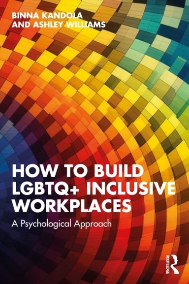How To Build Lgbtq+ Inclusive Workplaces A Psychological App
