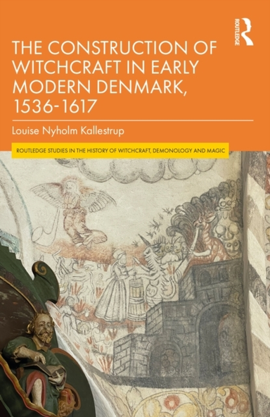 The Construction Of Witchcraft In Early Modern Denmark, 1536