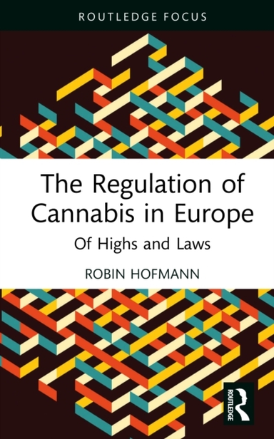 The Regulation Of Cannabis In Europe Of Highs And Laws