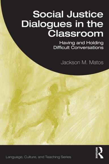 Social Justice Dialogues In The Classroom Having And Holding