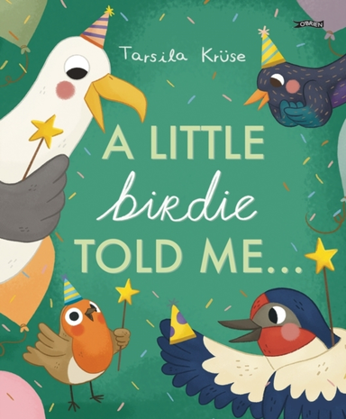 A LITTLE BIRDIE TOLD ME