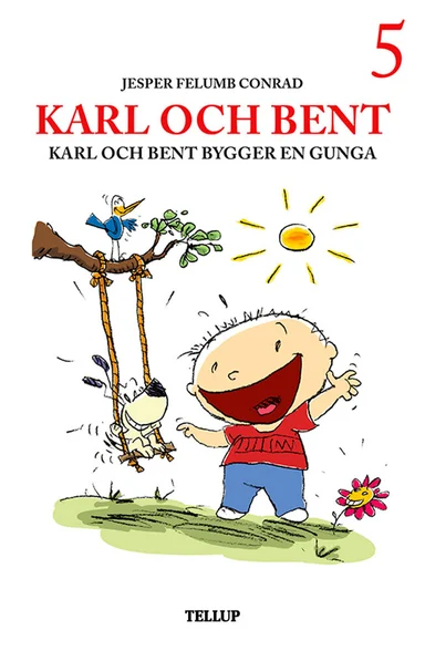 Karl och Bent #5: Karl och Bent bygger en gunga
