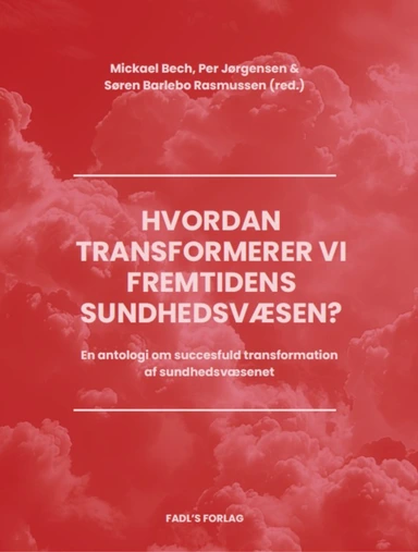 Hvordan transformerer vi fremtidens sundhedsvæsen?