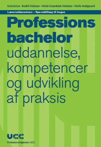 Læreruddannelsen - Specialtillæg til bogen 'Professionsbachelor - uddannelse, kompetencer og udvikling af praksis'