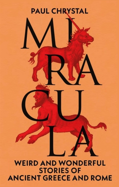 Miraculaweird And Wonderful Stories Of Ancient Greece And Ro
