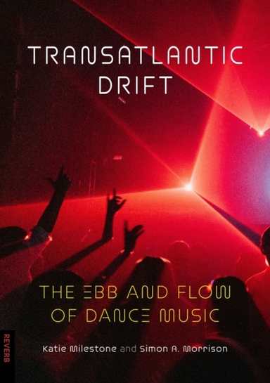 Transatlantic Driftthe Ebb And Flow Of Dance Music