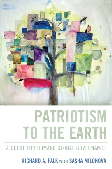 PATRIOTISM FOR HUMANITY THE QUEST FOR A HUMANE GLOBAL GOVERN