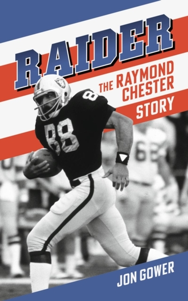 Raiderthe Raymond Chester Story