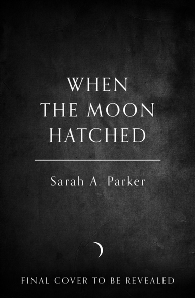 When The Moon Hatched