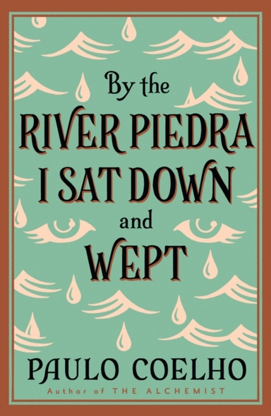 By The River Piedra I Sat Down And Wept