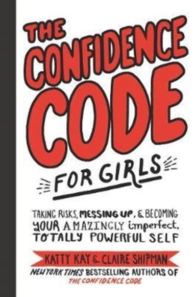 The Confidence Code For Girls