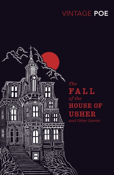 The Fall Of The House Of Usher And Other Stories