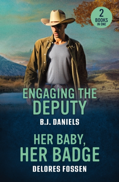 Engaging The Deputy / Her Baby, Her Badge