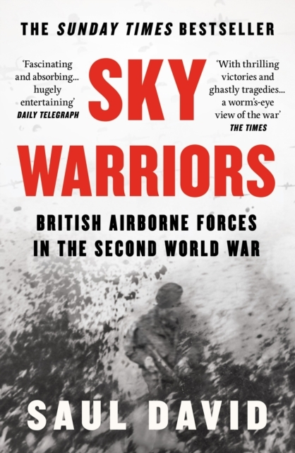 Sky Warriors British Airborne Forces In The Second World War