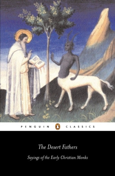 The Desert Fathers Sayings Of The Early Christian Monks
