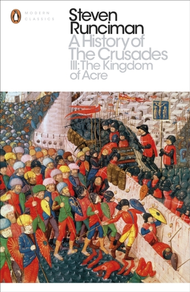 A History Of The Crusades Iii The Kingdom Of Acre And The La