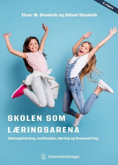 Skolen som læringsarena : selvoppfatning, motivasjon og læring