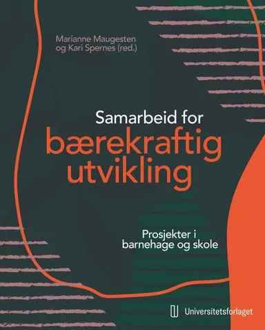 Samarbeid for bærekraftig utvikling : prosjekter i barnehage og skole
