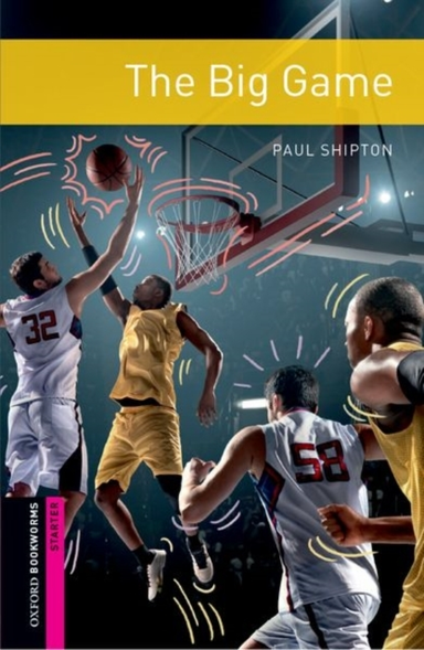 Oxford Bookworms Library: Starter: the Big Game Graded Reade