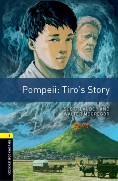 Oxford Bookworms Library: Level 1:: Pompeii: Tiro's Story Gr