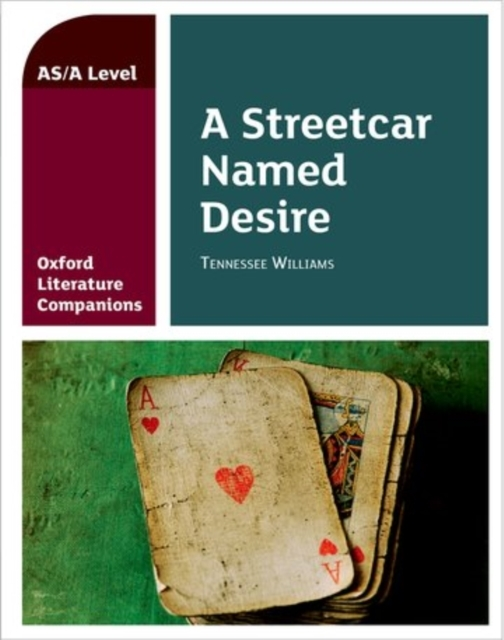 Oxford Literature Companions: a Streetcar Named Desire