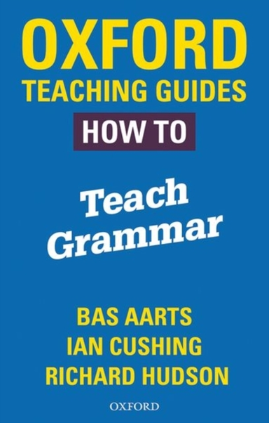 Oxford Teaching Guides: How to Teach Grammar
