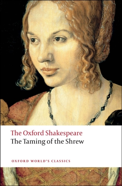 The Taming of the Shrew: the Oxford Shakespeare