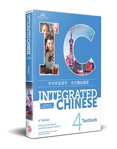 Integrated Chinese Level 4 - Textbook Simplified and Traditi