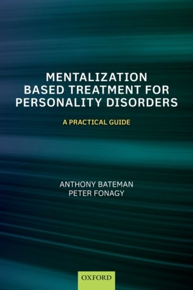 Mentalization-based Treatment for Personality Disorders a Pr