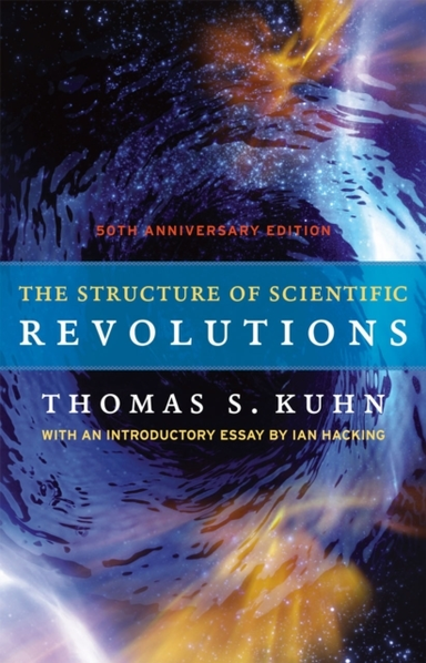 The Structure of Scientific Revolutions – 50th Anniversary E