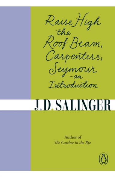 Raise High the Roof Beam, Carpenters; Seymour - an Introduct