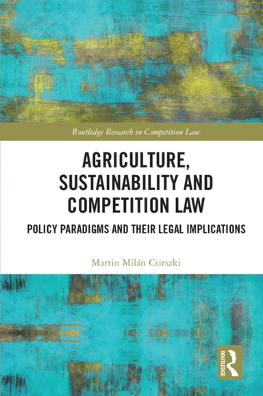 Agriculture, Sustainability And Competition Law Policy Parad