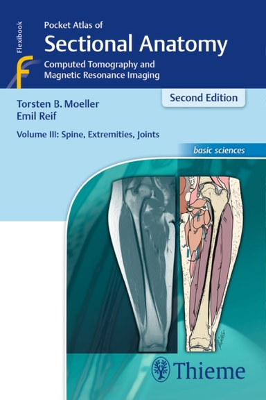 Pocket Atlas of Sectional Anatomy: Computed Tomography and Magnetic Resonance Imaging: Vol 3: Spine, Extremities, Joints