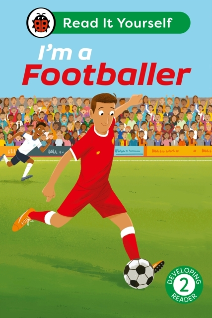 I'm a Footballer: Read It Yourself - Level 2 Developing Read