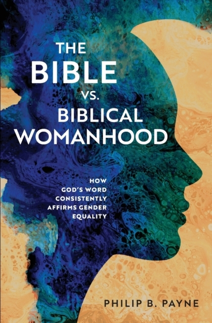 The Bible Biblical Womanhood