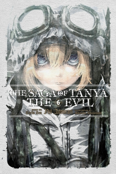 The Saga of Tanya the Evil, Vol. 6 Light Novel