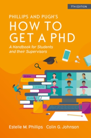 How to Get a Phd: a Handbook for Students and Their Supervis
