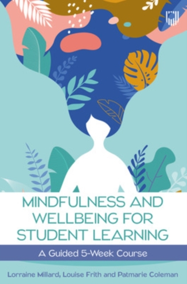Mindfulness and Wellbeing for Student Learning: a Guided 5-w