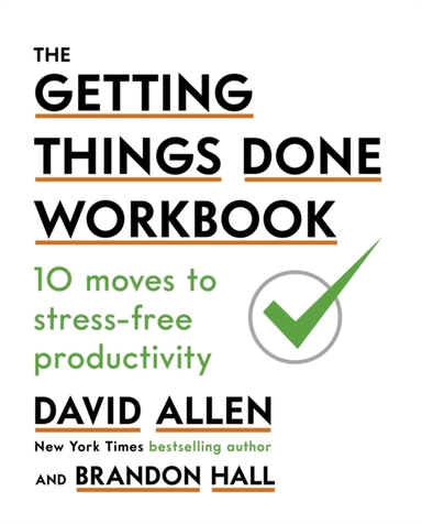 The Getting Things Done Workbook Moves to Stress-free Pro
