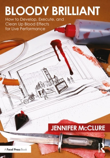 Bloody Brilliant: How to Develop, Execute, and Clean up Bloo